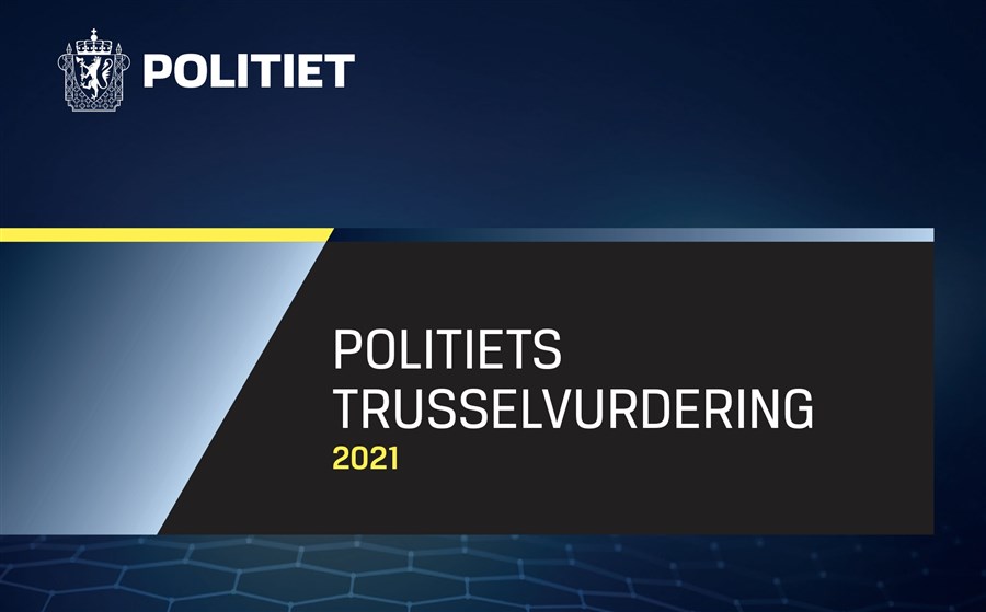 Politiets Trusselvurdering 2021 | SecurityWorldMarket.com